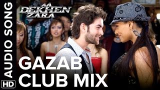 Ghazal (Club Mix) | Full Audio Song | Aa Dekhen Zara
