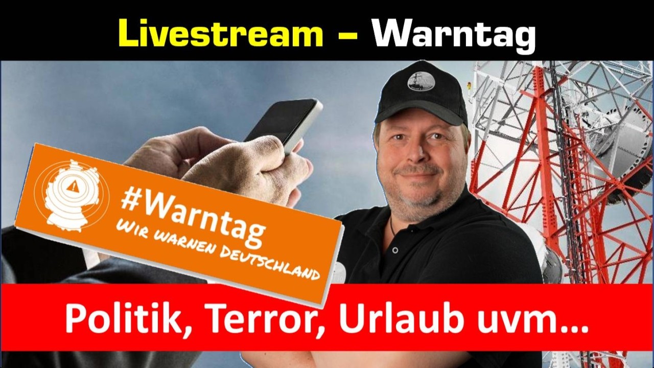 Warntag Livestream + was euch interessiert Gas, Strom, Saboteure uvm.
