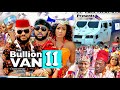 BULLION VAN SEASON 11 (Trending Movie) YUL EDOCHIE 2021 Latest Nigerian Nollywood Movie 720p