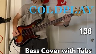 Coldplay - 1.36 (Bass Cover WITH TABS)