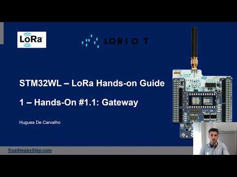 STM32WL - LoRa Guide - 1) Hands-On #1: Gateway Configuration