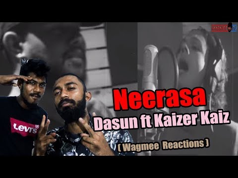 Neerasa (නී රස) - Dasun ft Kaizer Kaiz ( Wagmee Reactions )