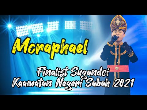 MCRAPHAEL - FINALIST SUGANDOI KAAMATAN SABAH 2021