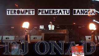 Download lagu DJ ONAD | 'TEROMPET PEMERSATU BANGSA' mp3