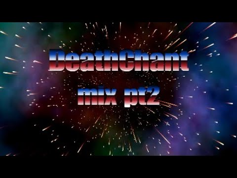 DeathChant mix pt 2