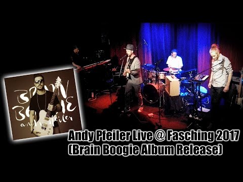 Andy Pfeiler Live @ Fasching 2017 (Brain Boogie Album Release)