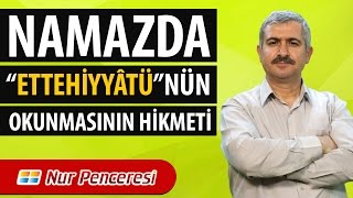 Dr. Burhan Sabaz - Namazda "Ettahiyyâtü"nun Okunmasının Hikmeti Nedir?