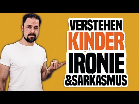 Wie und wann verstehen Kinder Ironie? Humor JA Sarkasmus NEIN! | Erklärung & Beispiele