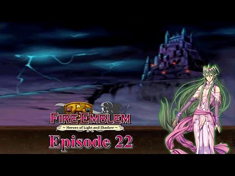 Fire Emblem 12: Heroes of Light and Shadow [Lunatic] - Episode 22
