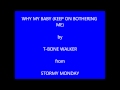T Bone Walker Why My Baby Keep On Bothering Me