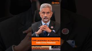 EAM Jaishankar on Improving India-China Relations