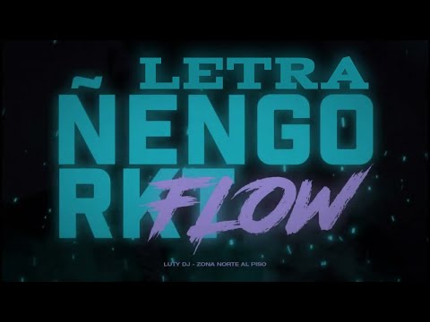 ÑENGO FLOW RKT 🥵 - LUTY DJ [LETRA]