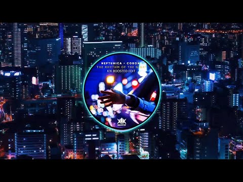 Neptunica x Corona - The Rhythm Of The Night (K!K Boosted Edit)