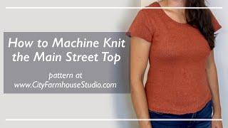 Machine Knit Main Street Top - How To Make This Pattern Tutorial