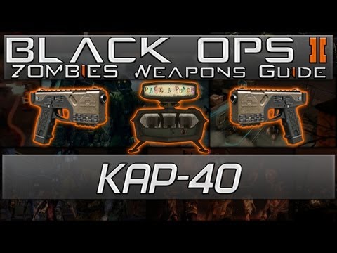 Pack-A-Punch Guide: KAP-40 [Black Ops 2 Zombies]