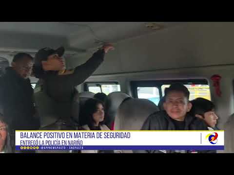 #CNCNoticiasPasto| Balance positivo en materia de seguridad entrego la Policía en Nariño