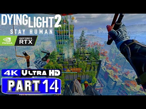 🎮 [4K] DYING LIGHT 2 Gameplay Walkthrough - Part 14 | RTX ON | 4K 60FPS ULTRA HD Graphics |
