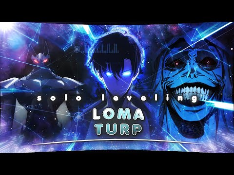 「Loma Turp」[Solo leveling] [Amv Edit]°Alightmotion [Free preset]
