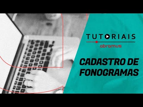 Como cadastrar um Fonograma - Abramus (Tutorial)