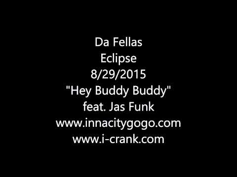 Da Fellas Eclpse 8/29/2015  