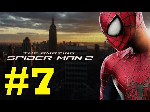 The Amazing Spider-Man 2 : Gameplay Walkthrough - Part 7 (Video Game) (PS4/PS3/Xbox One/Xbox 360/PC)