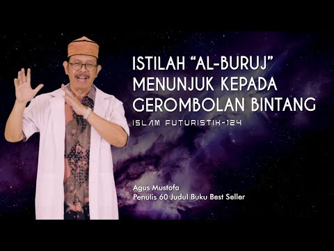 Islam Futuristik eps. 124 - “AL BURUJ” MENUNJUK KEPADA GEROMBOLAN BINTANG