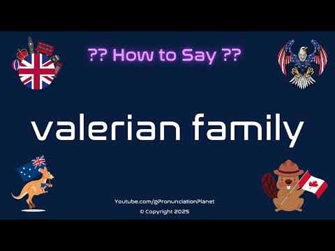 🌿 🌼 How to Pronounce valerian family? (CORRECTLY) | Pronunciation Planet