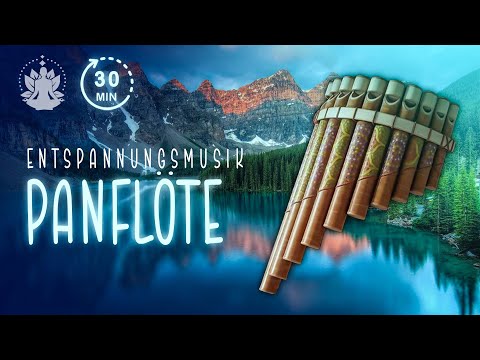 Entspannungsmusik Panflöte 30 Minuten (Relax Music Pan Flute)