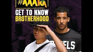 BROTHERHOOD #AAAKA - GET TO KNOW