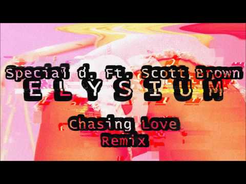 Special D. & Scott Brown - Elysium (Chasing Love Remix)