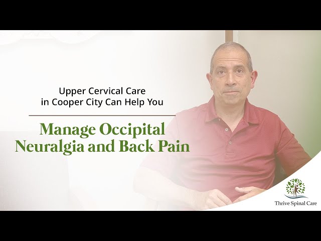 Upper Cervical Care in Cooper City Can Help You Manage Occipital Neuralgia and Back Pain