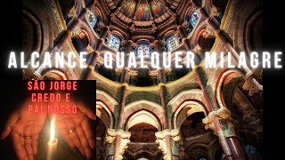 Oração a São Jorge - Credo e Pai Nosso. Proteção e causas impossíveis.