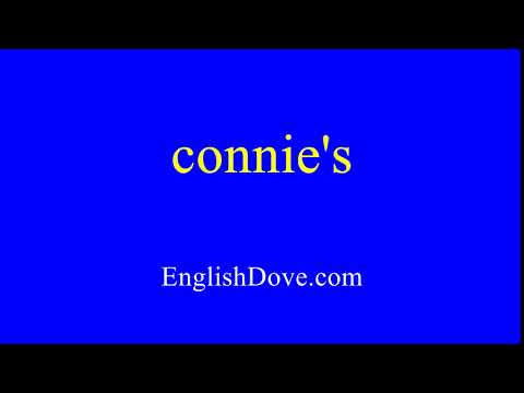 How to pronounce connie's in American English.