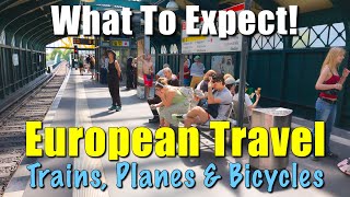 What To Expect In Europe: Planes, Rail & Bicycles!