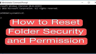 How to reset NTFS files and folders security and permission | Windows 10