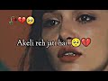 Wo akeli reh jati hai..🥺💔•sad alone girl crying shayari • alone girl poetry • rula dene wali shayari