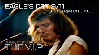 Video EAGLE'S CRY 9/11 © 1982 THE V.I.P™ (Live Prague 28.2.1990)