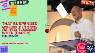 That Suspended Space Called When (Part 2) | Brian Houston | Hillsong Church Online