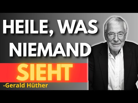 Wie du deine inneren WUNDEN schließt | Gerald Hüther