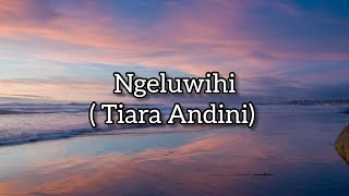 Download lagu Ngeluwihi - Tiara Andini (Lirik Lagu) mp3
