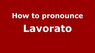 How to pronounce Lavorato