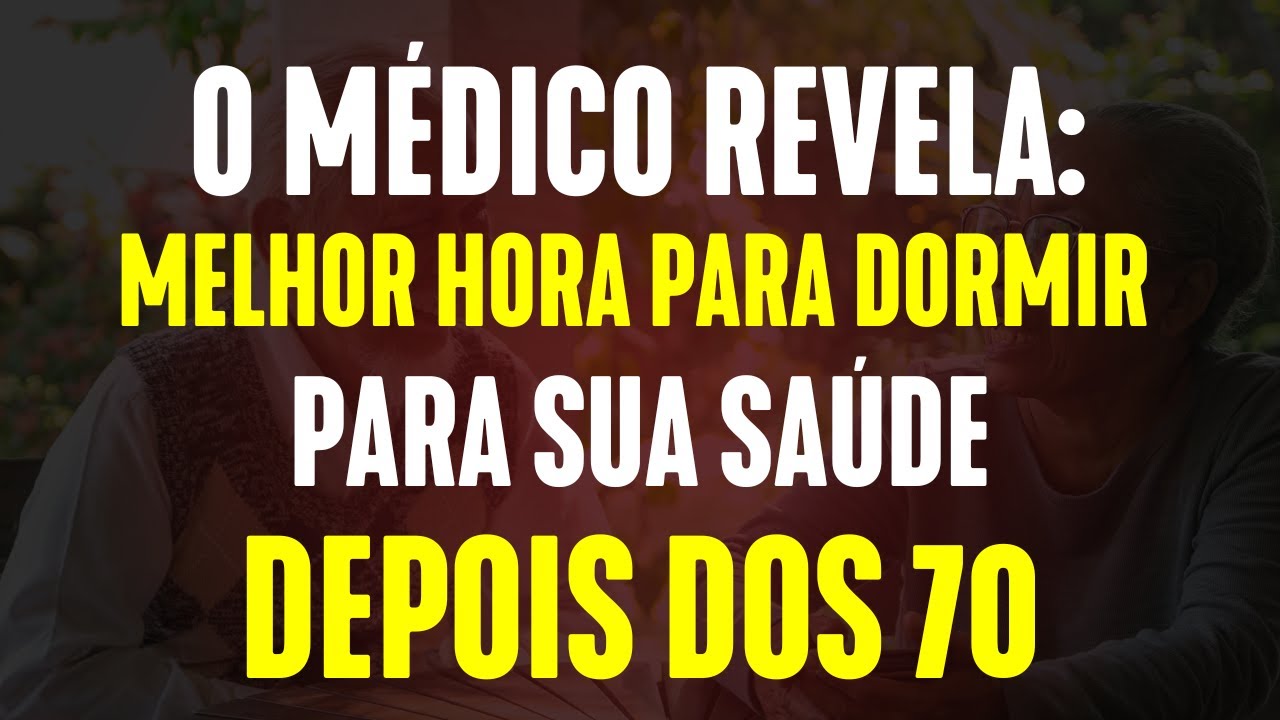 De Que Horas Devem Se Deitar Os Idosos Depois Dos 70 Para Ter Melhor Saúde? O Médico Responde
