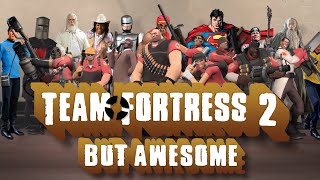 TF2 BUT AWESOME (ultimate showdown meme)