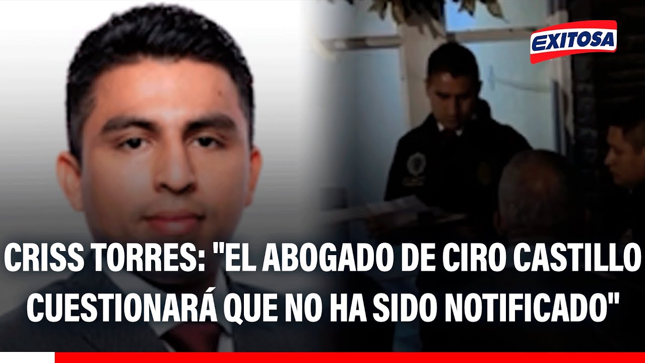 🔴🔵 Criss Torres: "El abogado de Ciro Castillo cuestionará que no ha sido notificado"