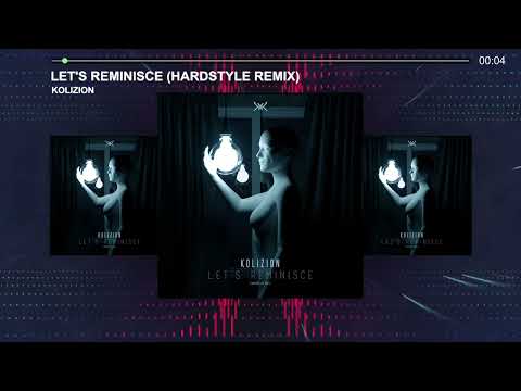 Kolizion - Let's Reminisce (2020 Make) (Hardstyle Remix)