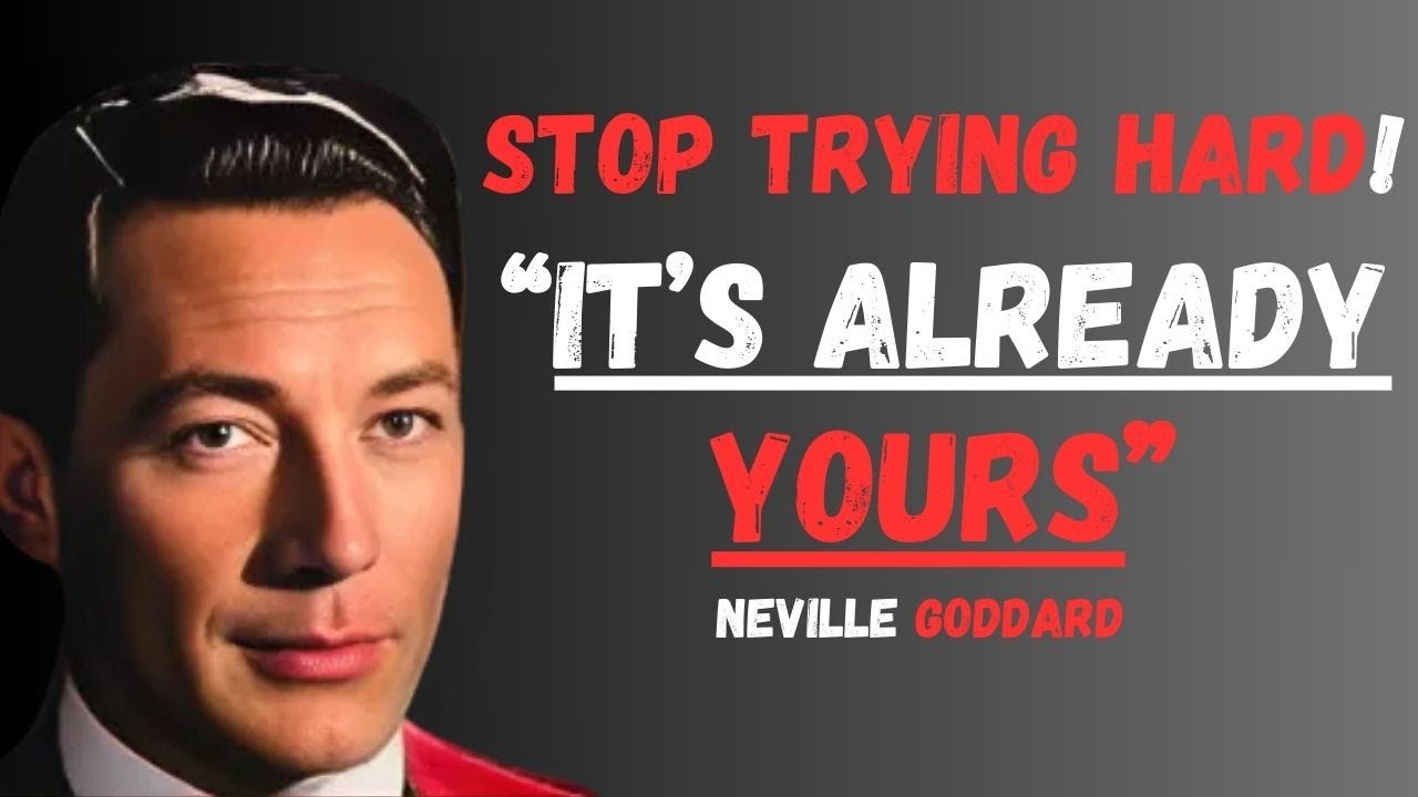 "STOP TRYING HARD TO MANIFEST ,IT'S ALREADY YOURS" | MANIFESTATION | NEVILLE GODDARD