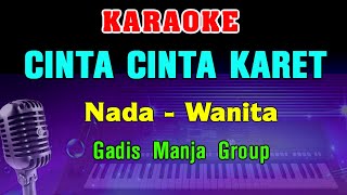 Download lagu CINTA KARET - KARAOKE Nada Wanita | Gadis Manja Group mp3 Download lagu CINTA KARET - KARAOKE Nada Wanita | Gadis Manja Group mp3