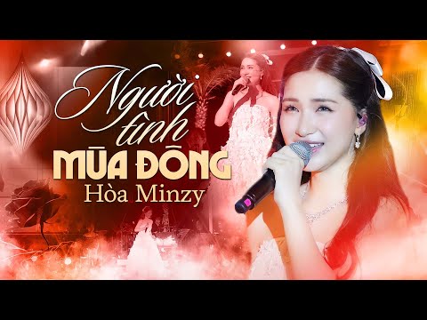 NGƯỜI TÌNH MÙA ĐÔNG - HÒA MINZY | Khán Giả Phát Sốt Trước Màn Trình Diễn Hay Ngây Ngất Của HÒA MINZY