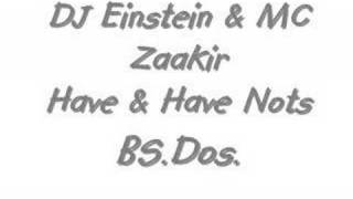 DJ Einstein  &  MC Zaakir ~ Have And Have Nots