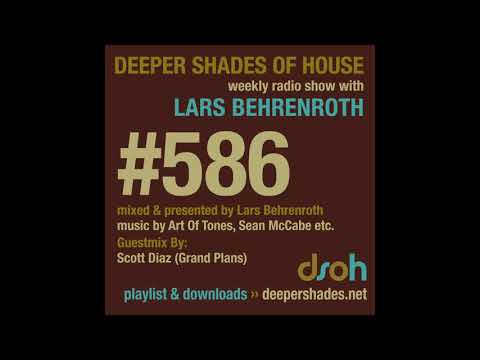 Deeper Shades Of House 586 w/ exclusive guest mix by SCOTT DIAZ - DEEP SOULFUL DJ MIX - FULL SHOW